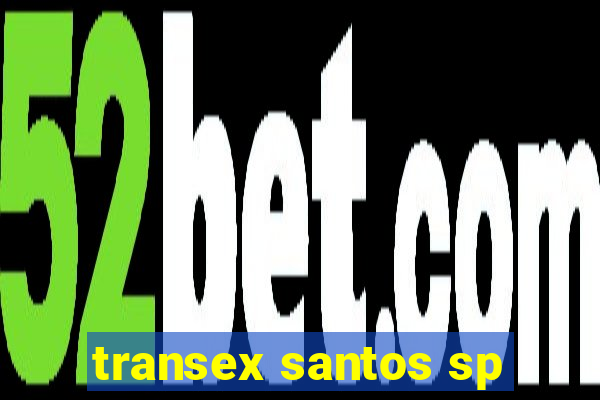 transex santos sp